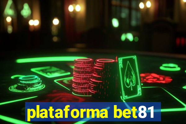 plataforma bet81